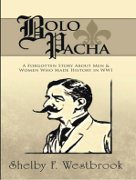 Bolo Pacha: A Forgotten Story About Men & Women Who Made History in Wwi