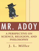 Mr. Adoy: A Perspective on Science, Religion, and Philosophy