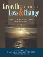 Growth Through Loss & Change, Volume I: How to Be with the Dying Without Fear