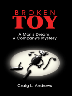 Broken Toy: A Man's Dream, a Company's Mystery