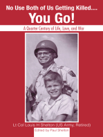 No Use Both of Us Getting Killed...You Go!: A Quarter Century of Life, Love, and War