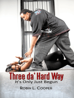 Three Da' Hard Way: It's Only Just Begun