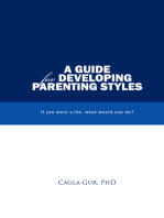 A Guide for Developing Parenting Styles: If You Were S/He, What Would You Do?
