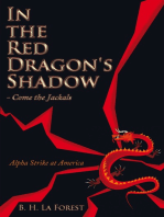 In the Red Dragon's Shadow - Come the Jackals: Alpha Strike at America