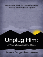 Unplug Him:: A Triumph Against the Odds