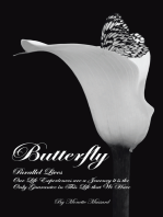 Butterfly: Parallel Lives: Our Life Experiences Are a Journey It Is the Only Guarantee in This Life That We Have