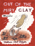 Out of the Miry Clay: Memoirs
