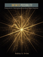 Infinite Possibility: Frameworks for Understanding Extraordinary Human Experience