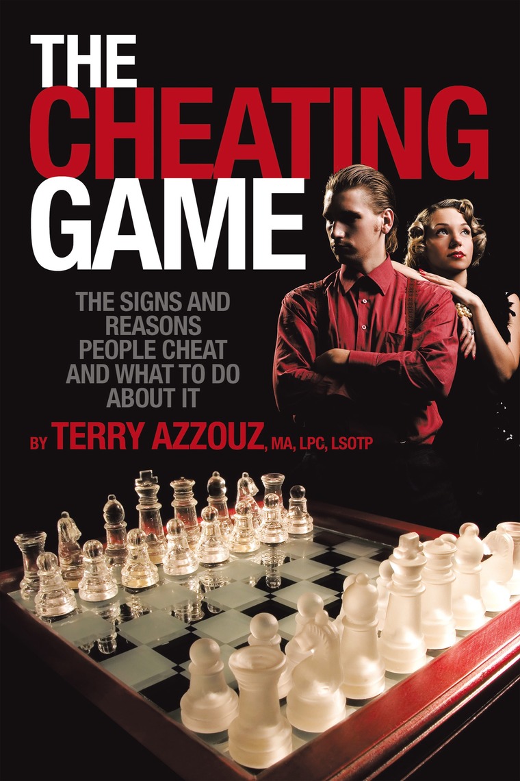 The Cheating Game by Terry Azzouz MA LPC LSOTP - Ebook | Everand