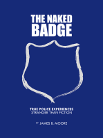 The Naked Badge: True Police Experiences: Stranger Than Fiction
