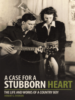 A Case for a Stubborn Heart: The Life and Works of a Country Boy