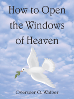 How to Open the Windows of Heaven