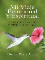 Mi Viaje Emocional Y Espiritual: Apégate Al Amor Y Vive Sin Cargas