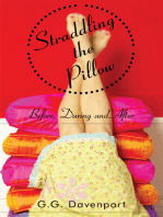 Straddling the Pillow: Before, During and After