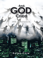 And God Cried: The Struggle