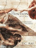 The Intention of It All: Mysteries and Misunderstood Scriptures of the Bible Decoded