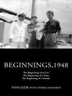 Beginnings,1948: The Beginning of an Era the Beginning of a State the Beginning of a Family