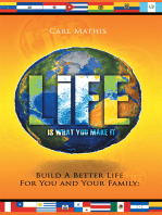 Life Is What You Make It: Build a Better Life for You and Your Family