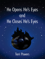 He Opens He's Eyes and He Closes He's Eyes