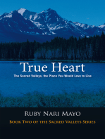 True Heart: The Sacred Valleys, the Place You Would Love to Live