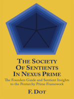 The Society of Sentients in Nexus Prime: The Founders Guide and Sentient Insights to the Pentarchy Prime Framework