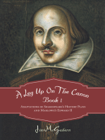 A Leg up on the Canon, Book 1: Adaptations of Shakespeare’S History Plays and Marlowe’S Edward Ii