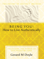 Being You: How to Live Authentically: Unlocking the Power of the Freedom Code and Incorporating the Philosophy of Adaptive Freedom