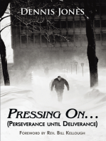 Pressing On…: (Perseverance Until Deliverance)