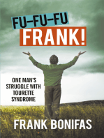Fu-Fu-Fu-Frank!: One Man’s Struggle with Tourette Syndrome