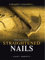 The Man Who Straightened Nails: A Daughter Remembers...