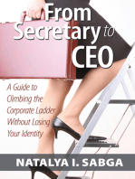 From Secretary to Ceo: A Guide to Climbing the Corporate Ladder Without Losing Your Identity