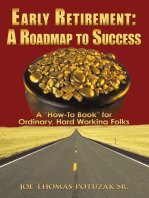 Early Retirement: a Roadmap to Success: A "How-To Book" for Ordinary, Hard Working Folks