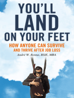 You'll Land on Your Feet: How Anyone Can Survive and Thrive After Job Loss