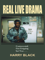 Real Live Drama: Controversial, Gut Gripping, but True . . .