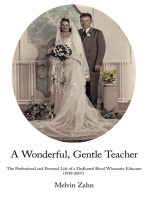 A Wonderful, Gentle, Teacher: The Professional and Personal Life of a Dedicated Rural Wisconsin Educator