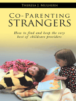 Co-Parenting Strangers: How to Find and Keep the Very Best of Childcare Providers