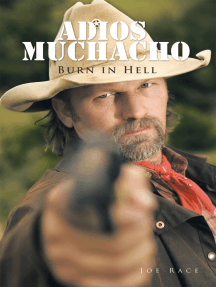 Adios Muchacho: Burn in Hell