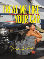 Treat Me Like Your Car: A Man’S Guide to Treating a Lady
