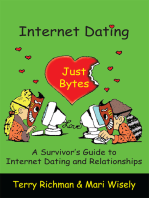 Internet Dating Just Bytes: A Survivor's Guide to Internet Dating and Relationships