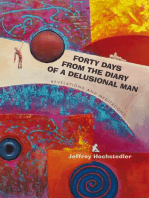 Forty Days from the Diary of a Delusional Man: Revelations and Meditations