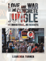 Love and War in the Concrete Jungle: No Inhibitions…No Regrets