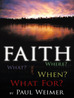 Faith: What? Where? How? When? What For?