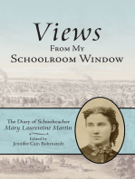 Views from My Schoolroom Window: The Diary of Schoolteacher Mary Laurentine Martin