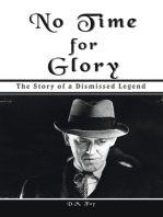 No Time for Glory: The Story of a Dismissed Legend