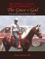 Blazing Guns, Wild Horses, & the Grace of God: The James Kilpatrick Story