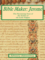 Bible Maker: Jerome: The Fascinating Story of the Author of the Latin Vulgate