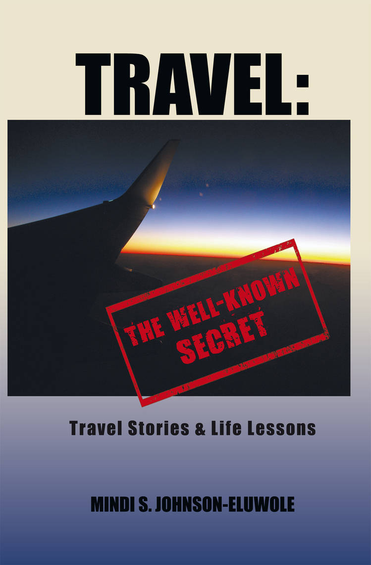 Travel: the Well-Known Secret by Mindi S. Johnson-Eluwole (Ebook ...