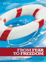 From Fear to Freedom: How to Eliminate Excessive Worry and Anxiety from Your Life and Learn to Live in Peace