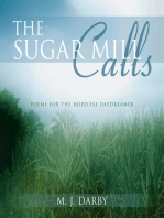 The Sugar Mill Calls: Poems for the Hopeless Daydreamer