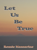 Let Us Be True